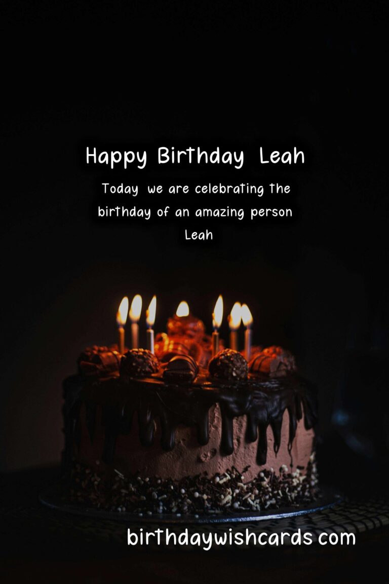 Happy Birthday, Leah! Sweet Wishes and Beautiful Images.