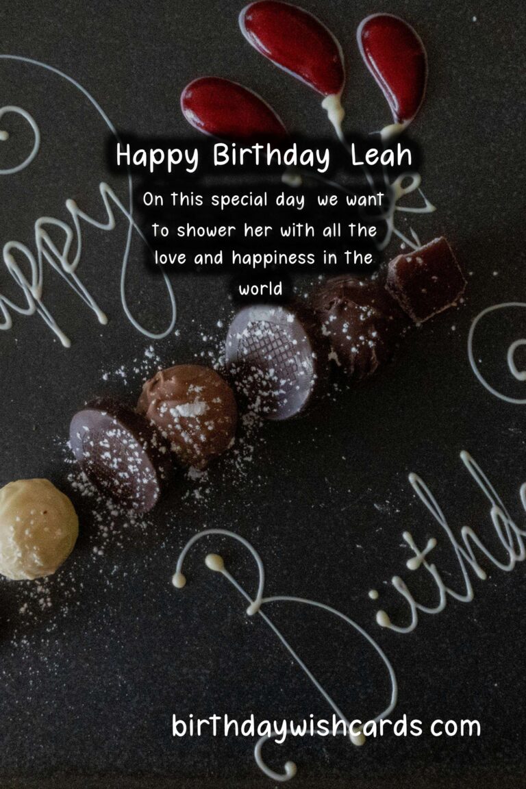 Happy Birthday, Leah! Sweet Wishes and Beautiful Images.