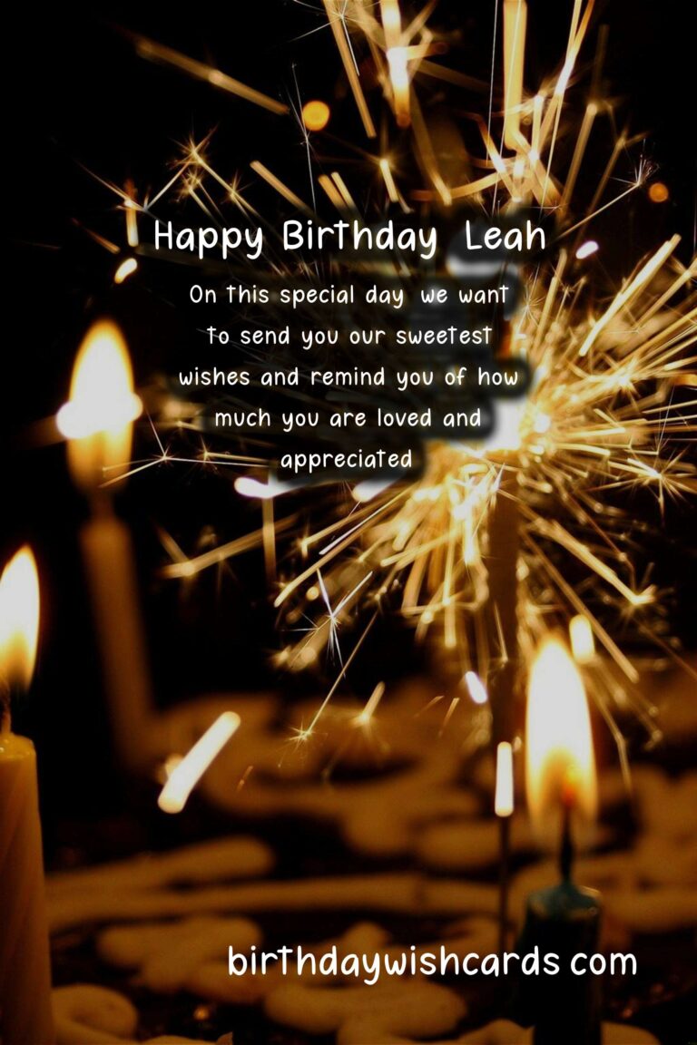 Happy Birthday, Leah! Sweet Wishes and Beautiful Images.
