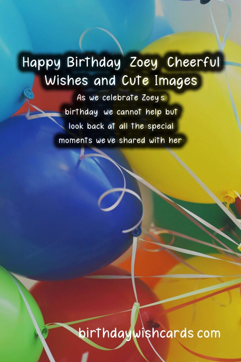 Happy Birthday, Zoey! Cheerful Wishes and Cute Images