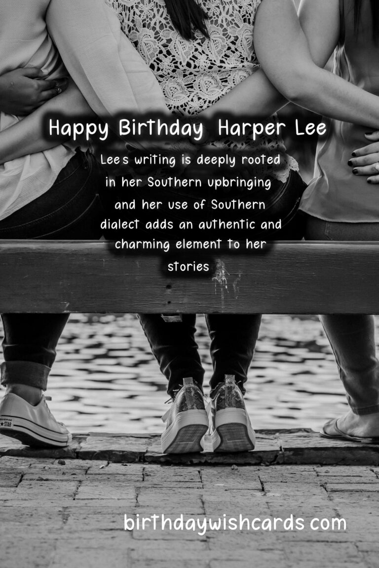 Harper Lee Birthday Wishes: Southern Quotes and Moral Compass