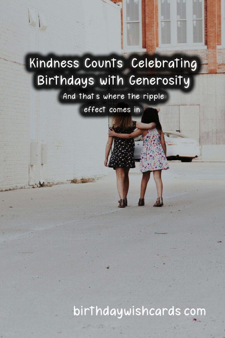 Kindness Counts: Celebrating Birthdays with Generosity