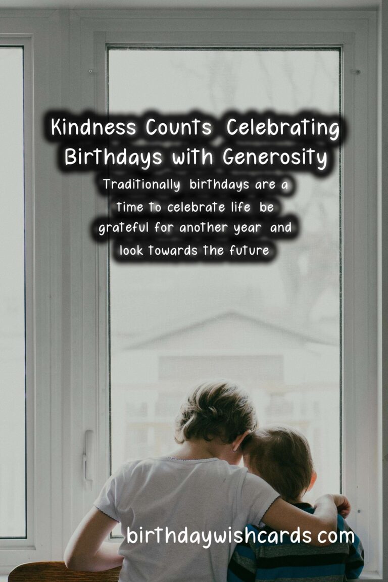 Kindness Counts: Celebrating Birthdays with Generosity