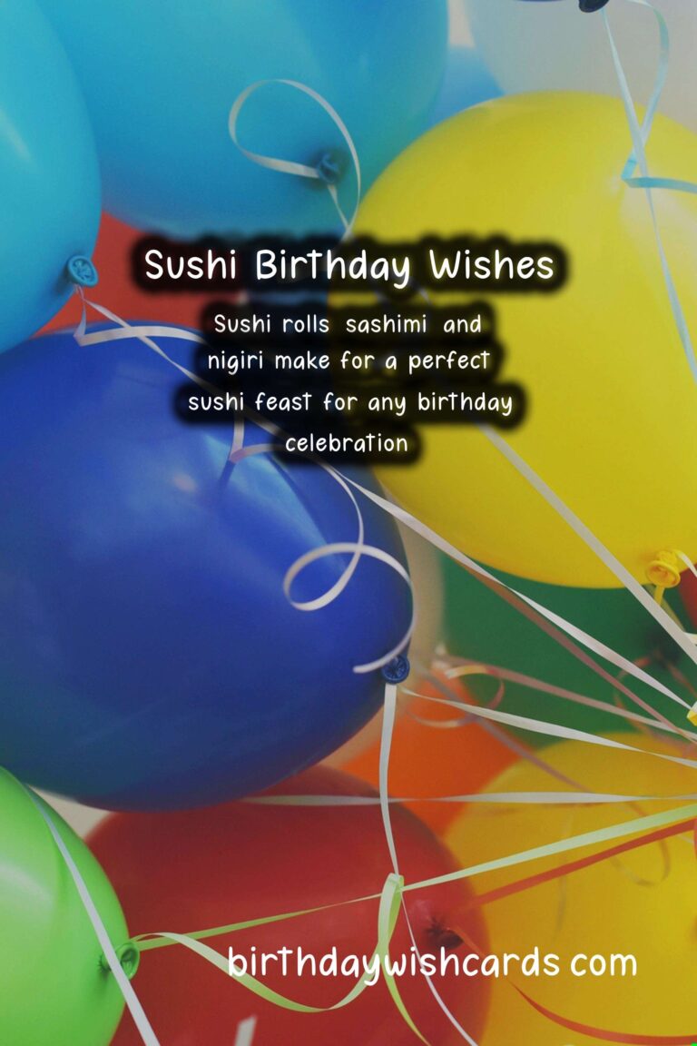 Sushi Birthday Wishes: Exotic Celebrations and Fresh Feasts