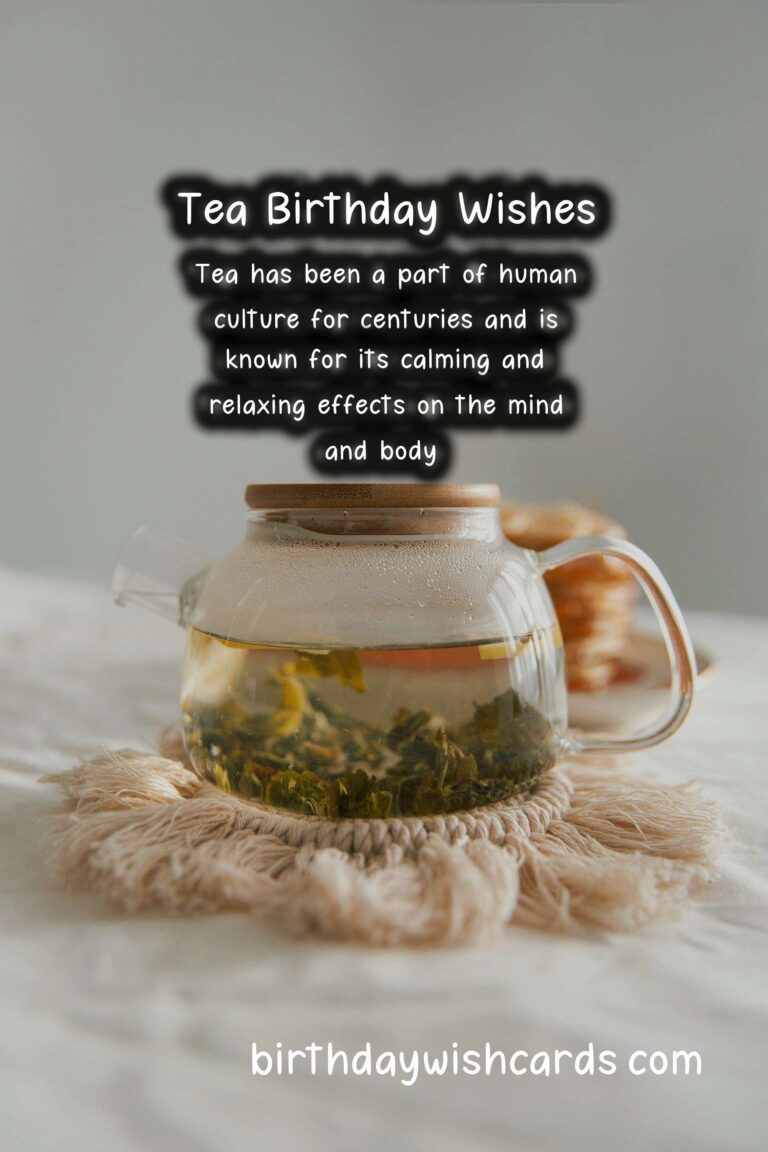 Tea Birthday Wishes: Soothing Celebrations and Relaxing Rituals