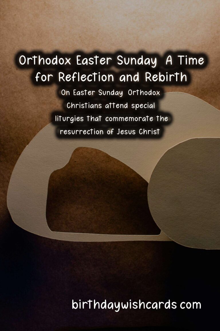 April 16 - Orthodox Easter Sunday: A Celebration of Faith and Tradition