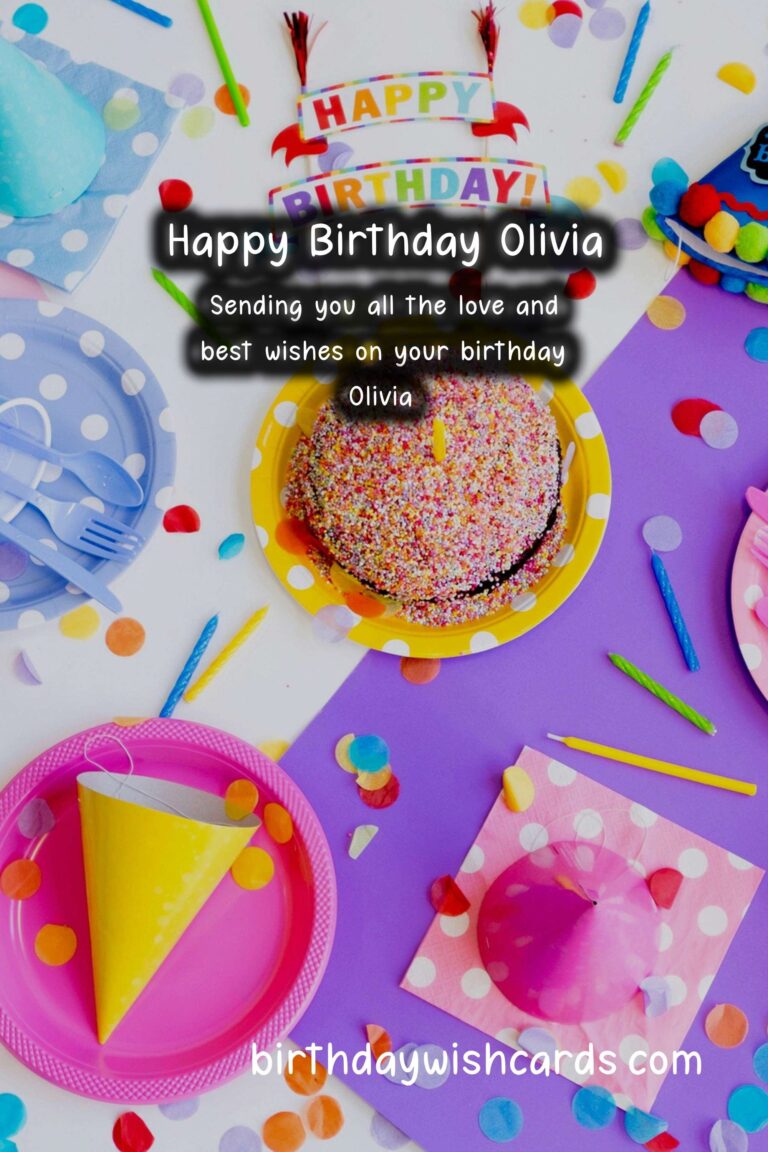 Celebrating Olivia's Birthday: Sweet Wishes and Lovely Images