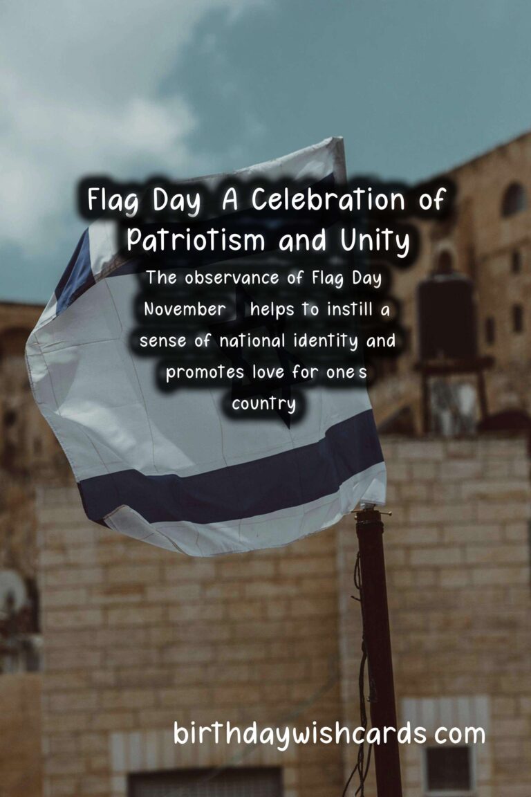 Flag Day: November 7 - A Day to Celebrate Patriotism and Unity