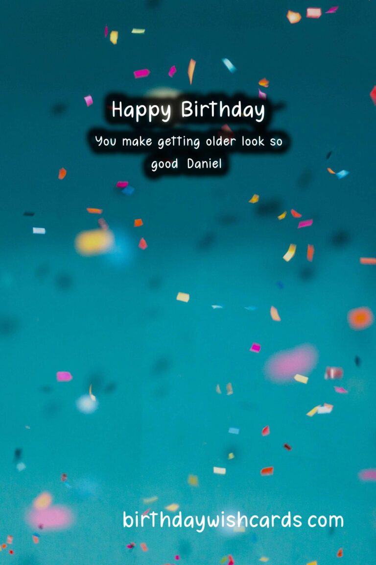Happy Birthday, Daniel! Special Wishes and Cool Images