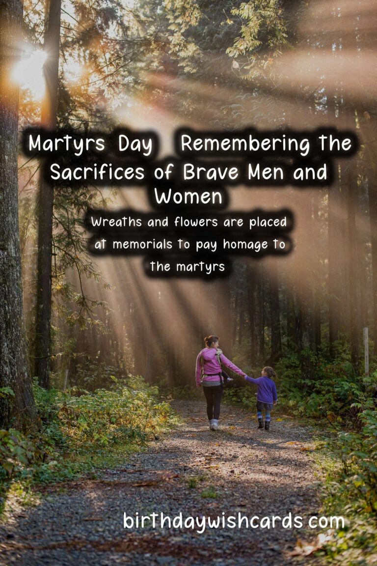 Martyrs' Day - Remembering the Sacrifices of Brave Men and Women
