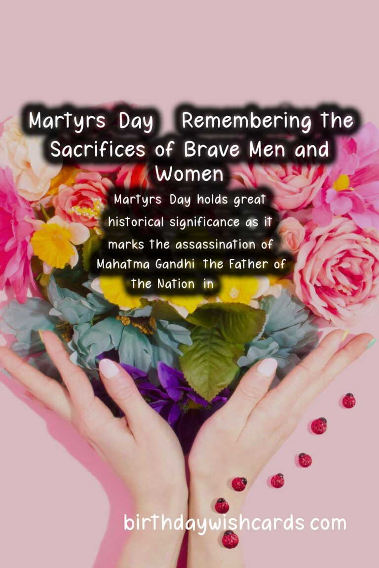 Martyrs' Day - Remembering the Sacrifices of Brave Men and Women