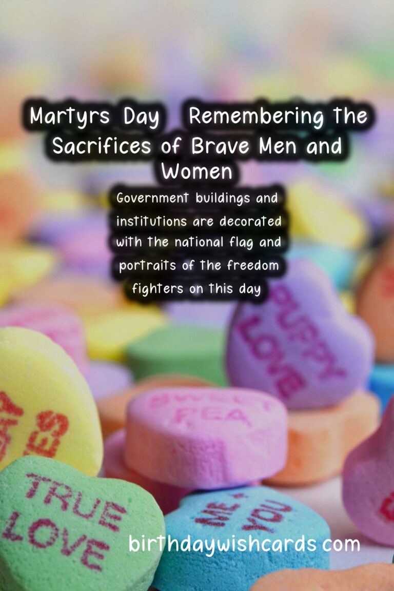 Martyrs' Day - Remembering the Sacrifices of Brave Men and Women
