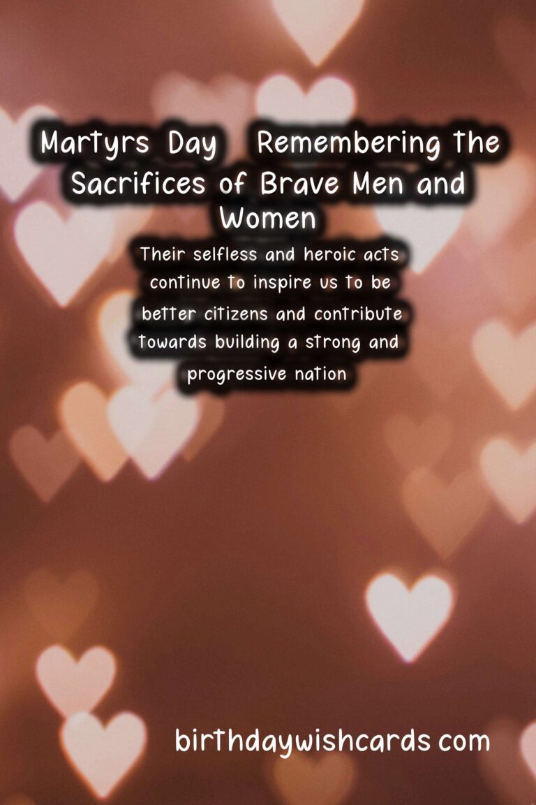 Martyrs' Day - Remembering the Sacrifices of Brave Men and Women