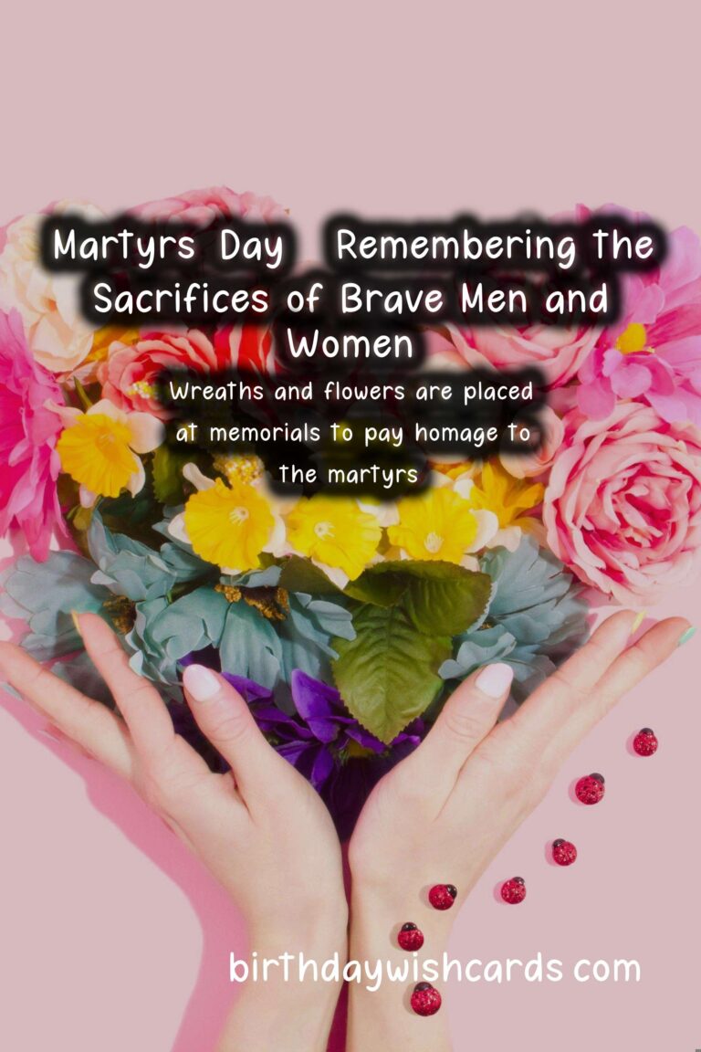Martyrs' Day - Remembering the Sacrifices of Brave Men and Women