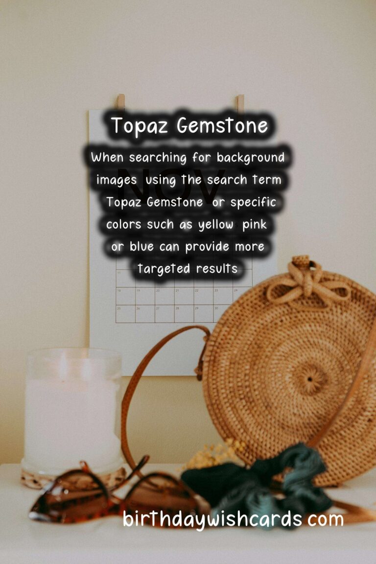 November Birthstone: Topaz – Warm Wishes and Radiant Images