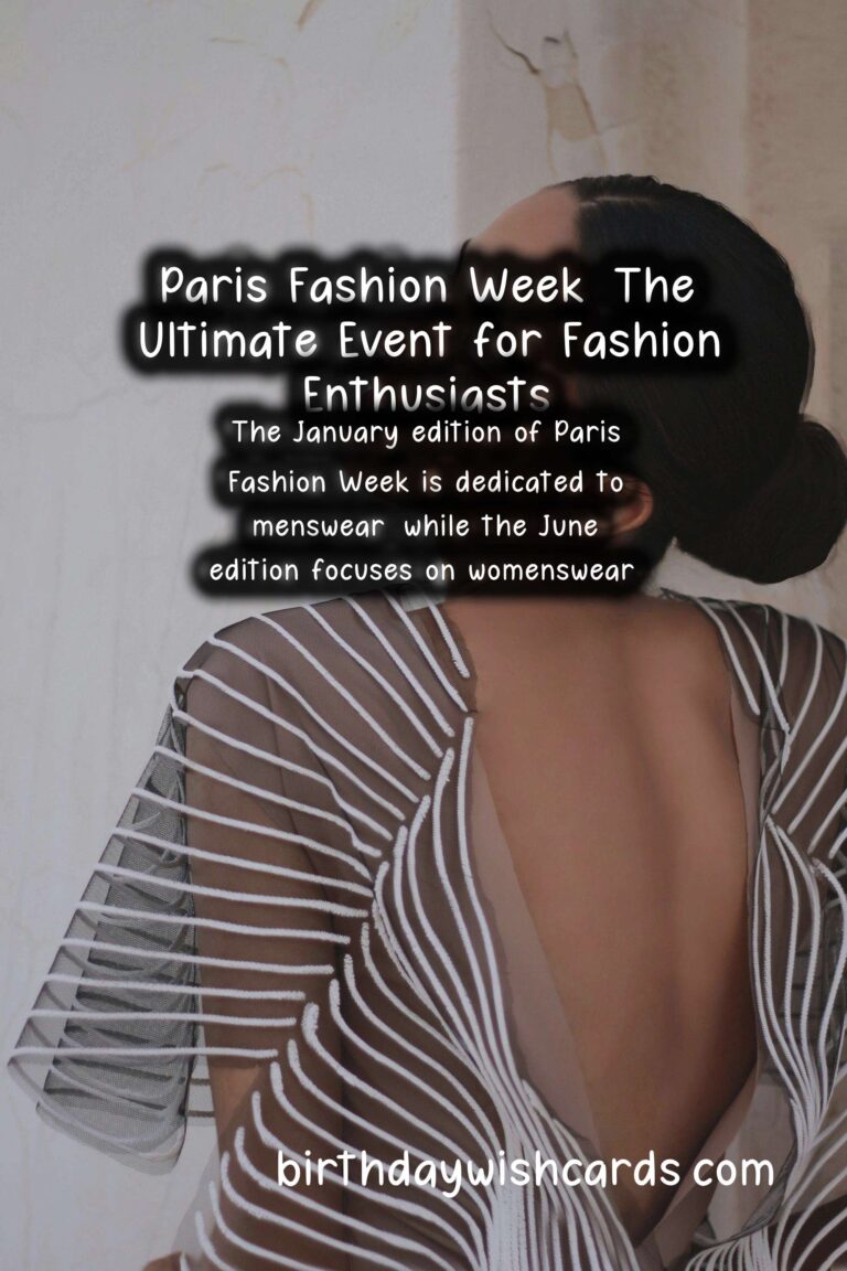 Paris Fashion Week: The Ultimate Event for Fashion Enthusiasts