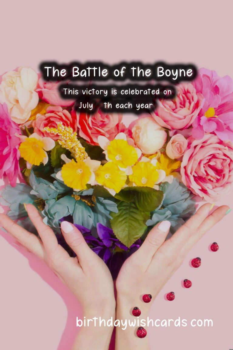 The Battle of the Boyne (Orangemen’s Day) – July 12th