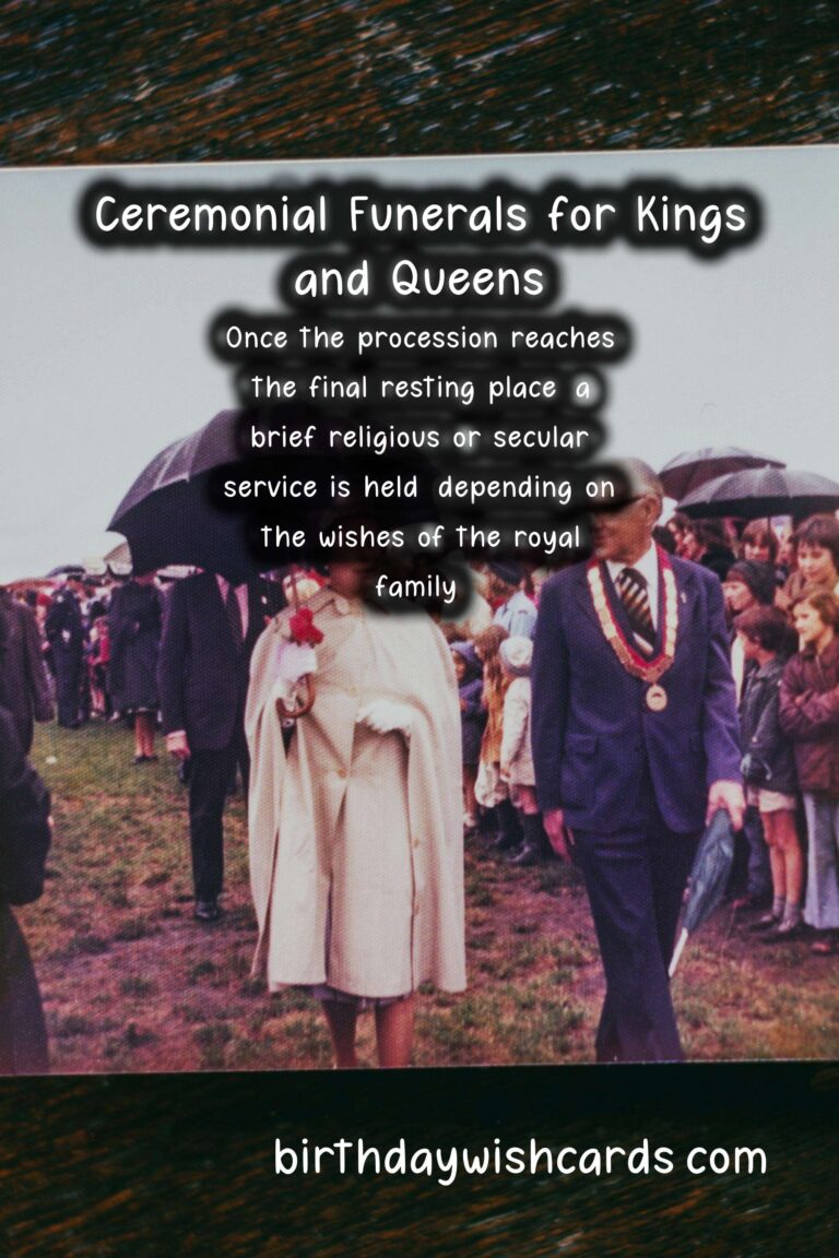 The History and Importance of Ceremonial Funerals for Kings and Queens