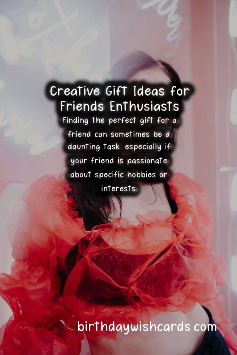 Creative Gift Ideas for Friends Enthusiasts