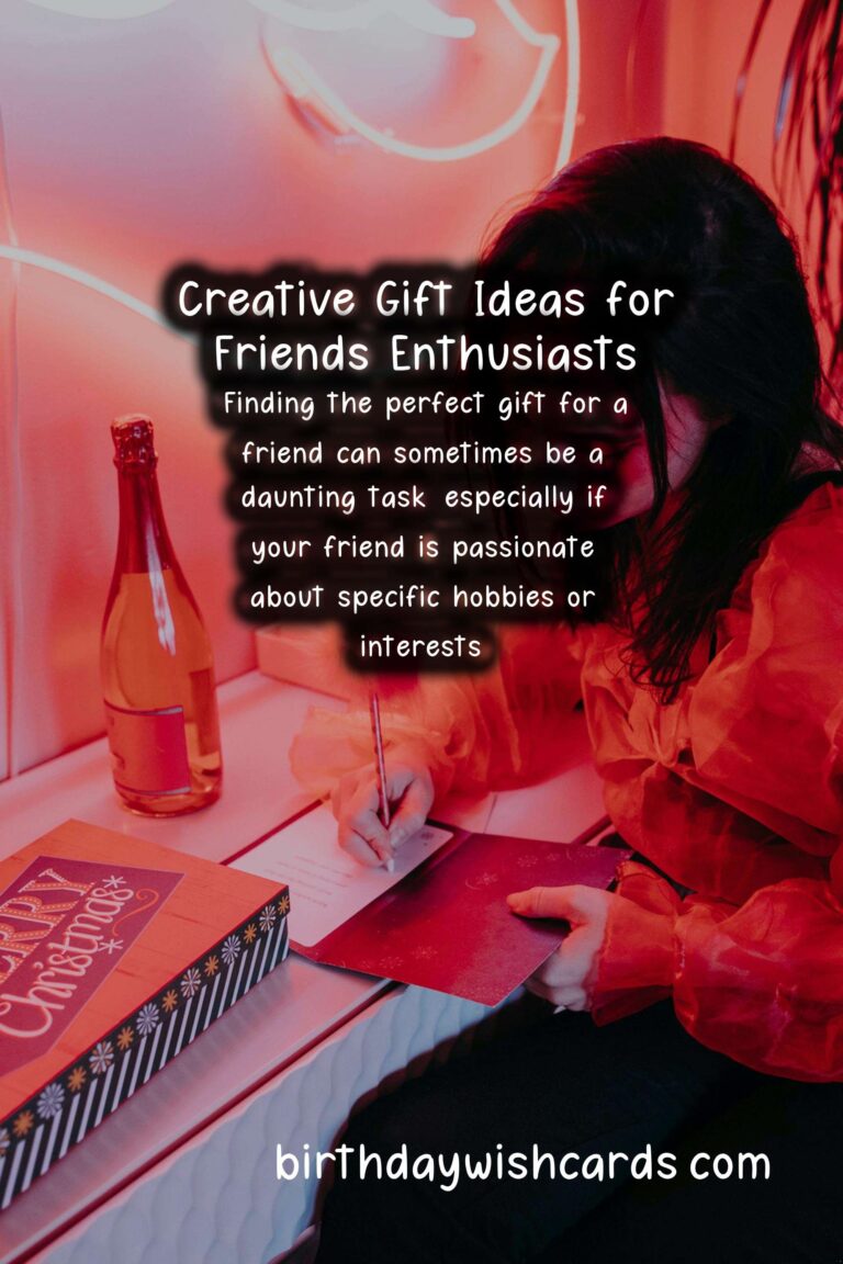 Creative Gift Ideas for Friends Enthusiasts