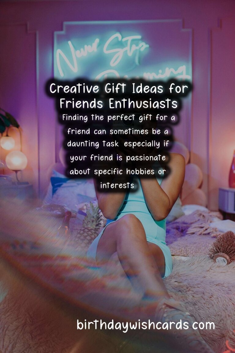 Creative Gift Ideas for Friends Enthusiasts
