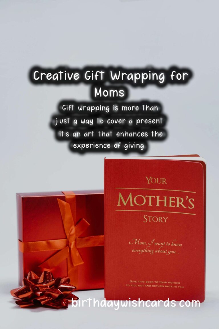 Creative Gift Wrapping Ideas for Mom Occasions
