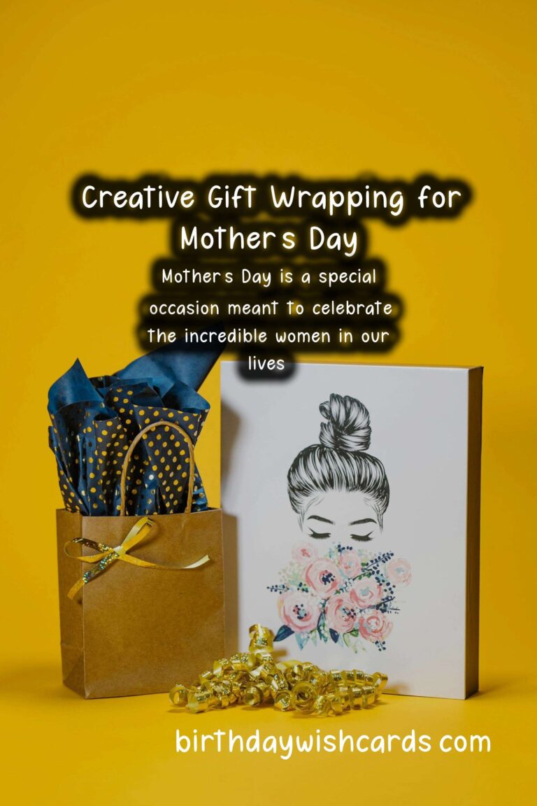 Creative Gift Wrapping Ideas for Mother’s Day Occasions