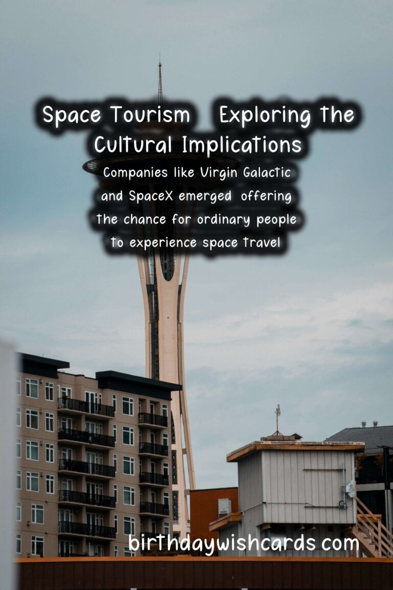Culture and Space Tourism: Exploring the Cultural Implications of Commercial Space Travel