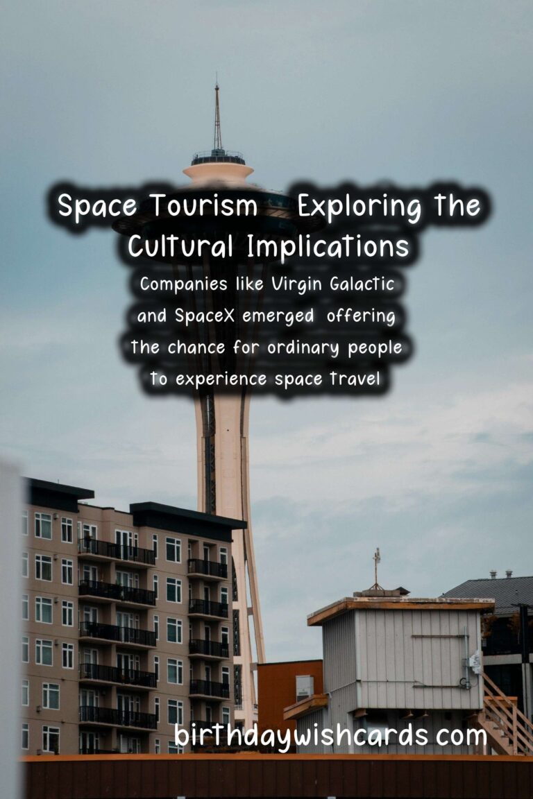 Culture and Space Tourism: Exploring the Cultural Implications of Commercial Space Travel