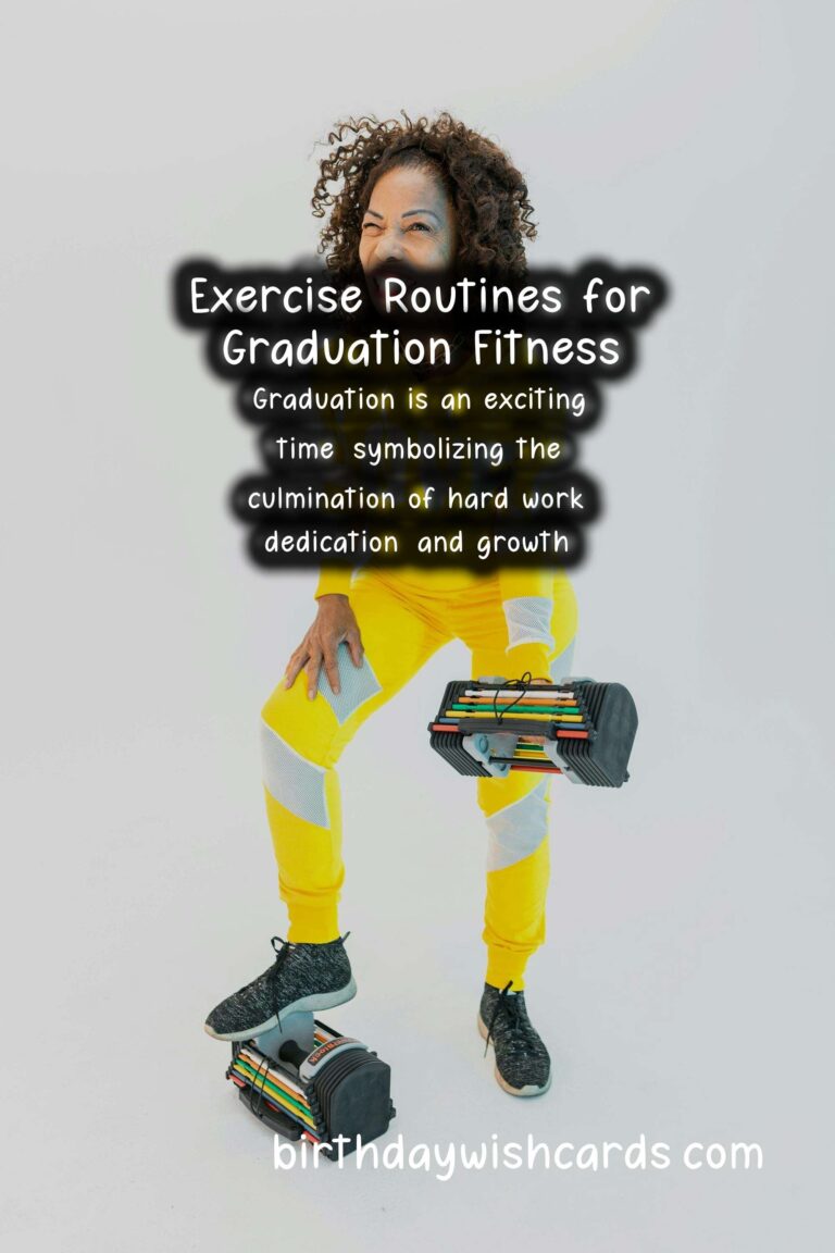 Exercise Routines to Stay Fit for Graduation: A Comprehensive Guide