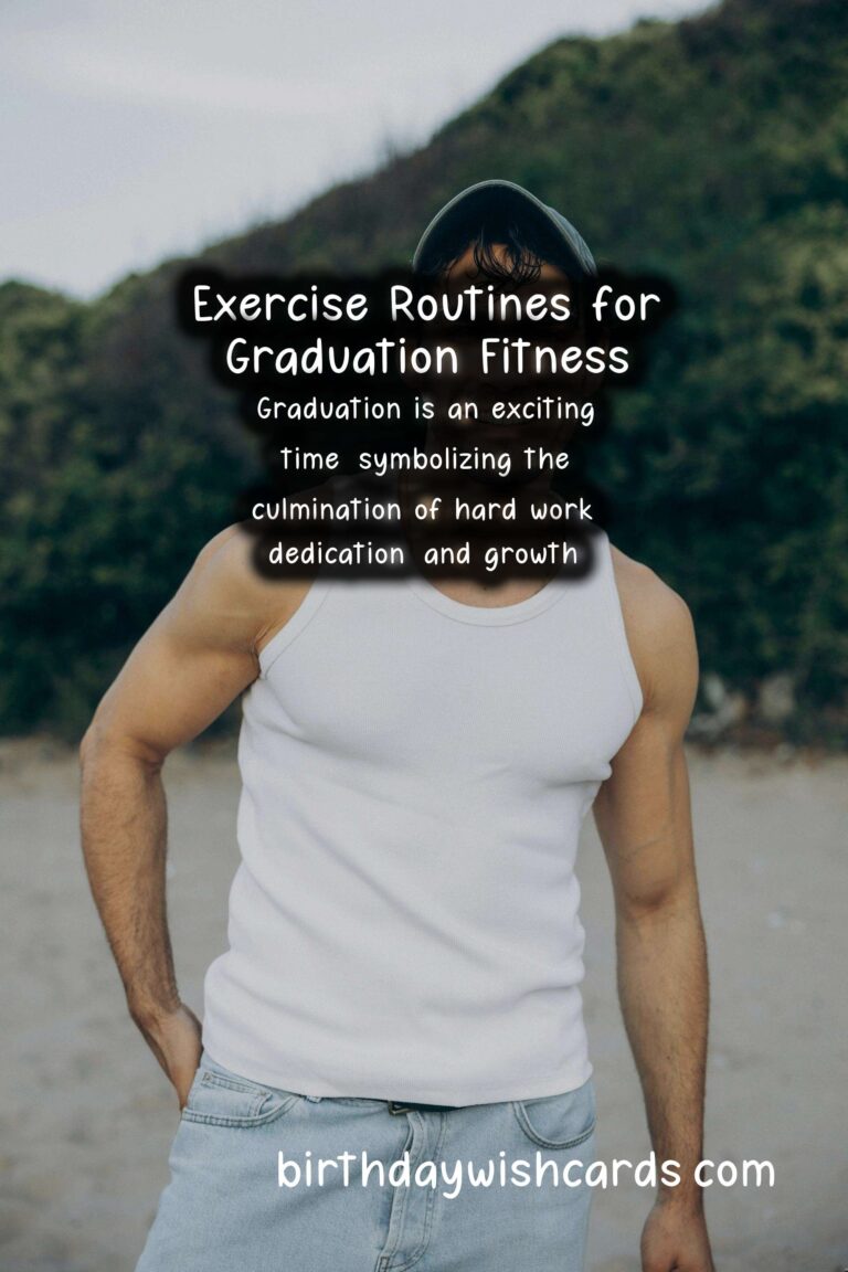 Exercise Routines to Stay Fit for Graduation: A Comprehensive Guide