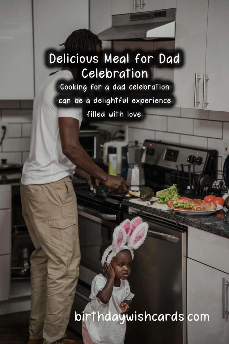 How to Cook for a Dad Celebration: A Complete Guide