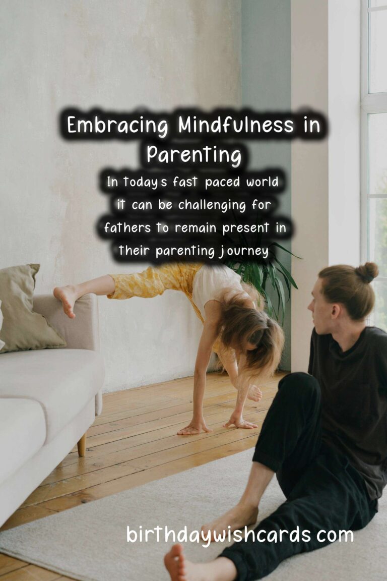 Mindfulness Practices for Dads: Nurturing Presence in Parenting