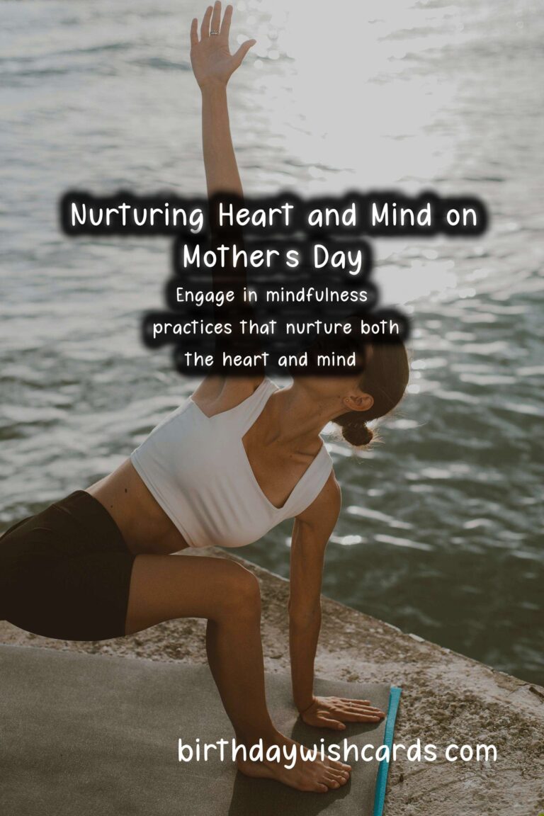 Mindfulness Practices for Mother's Day: Nurturing the Heart and Mind