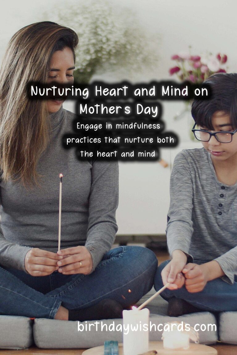 Mindfulness Practices for Mother's Day: Nurturing the Heart and Mind