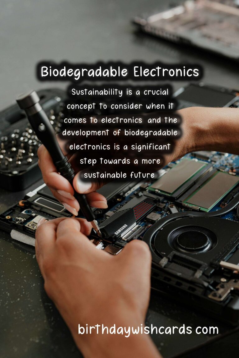 Sustainability: Biodegradable Electronics and E-Waste Reduction