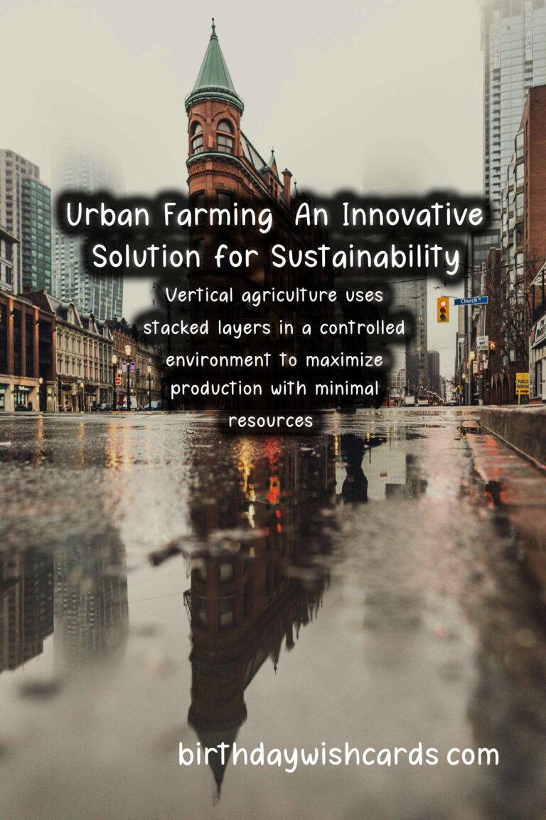 Sustainability: Urban Farming Advancements and Vertical Agriculture