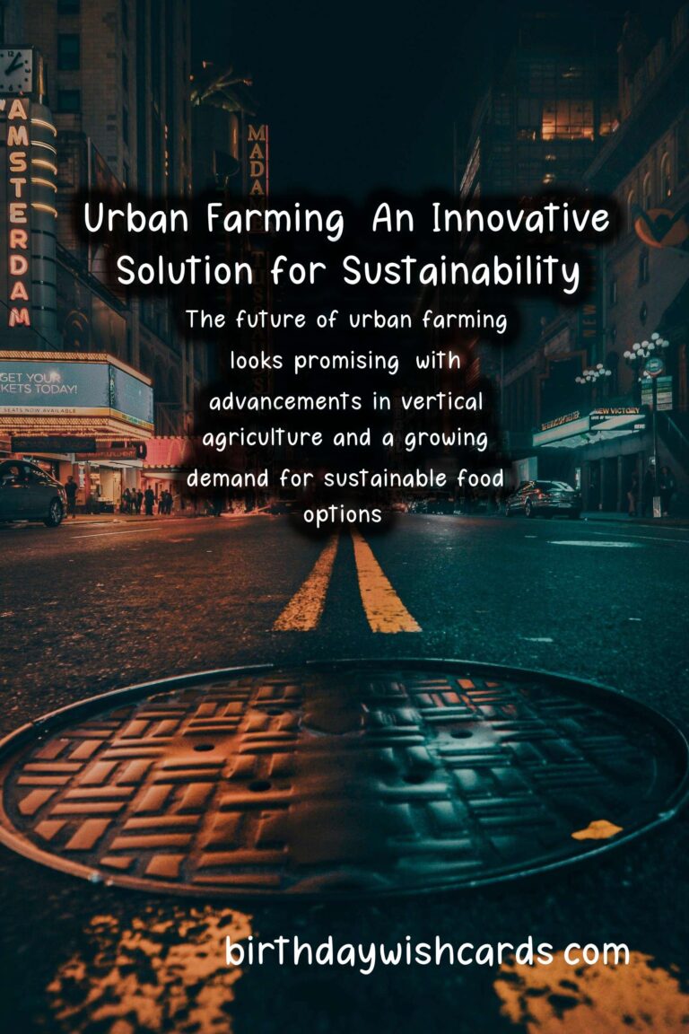 Sustainability: Urban Farming Advancements and Vertical Agriculture