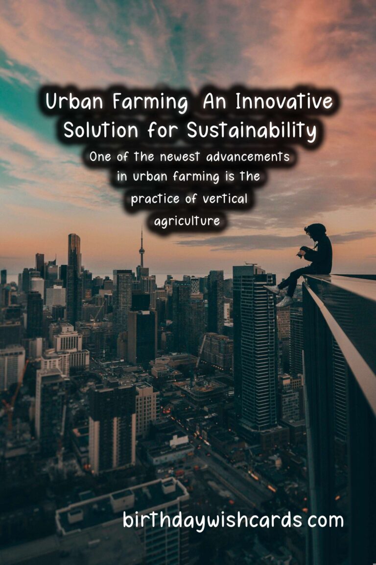 Sustainability: Urban Farming Advancements and Vertical Agriculture