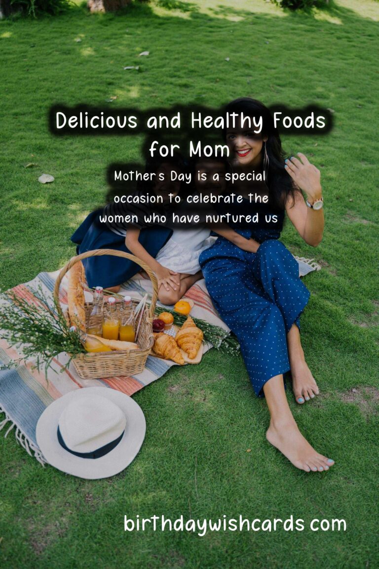 Top 10 Foods for Mom: Nourish and Delight Her