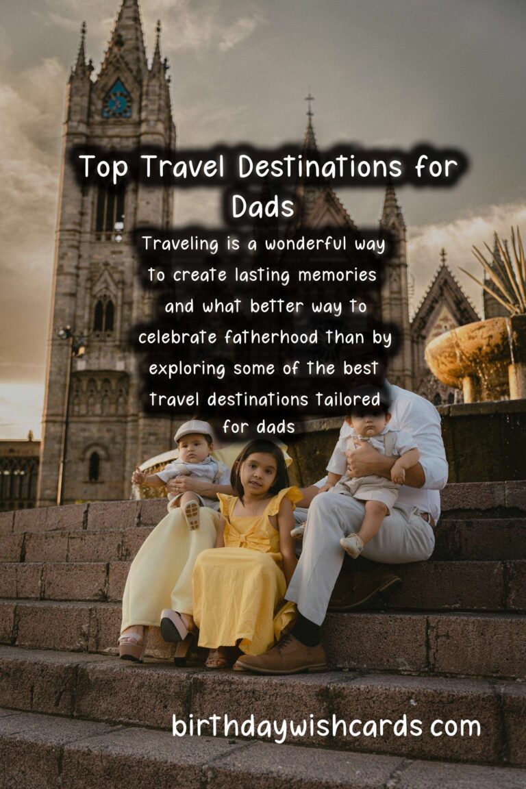 Top Travel Destinations for Dad Lovers