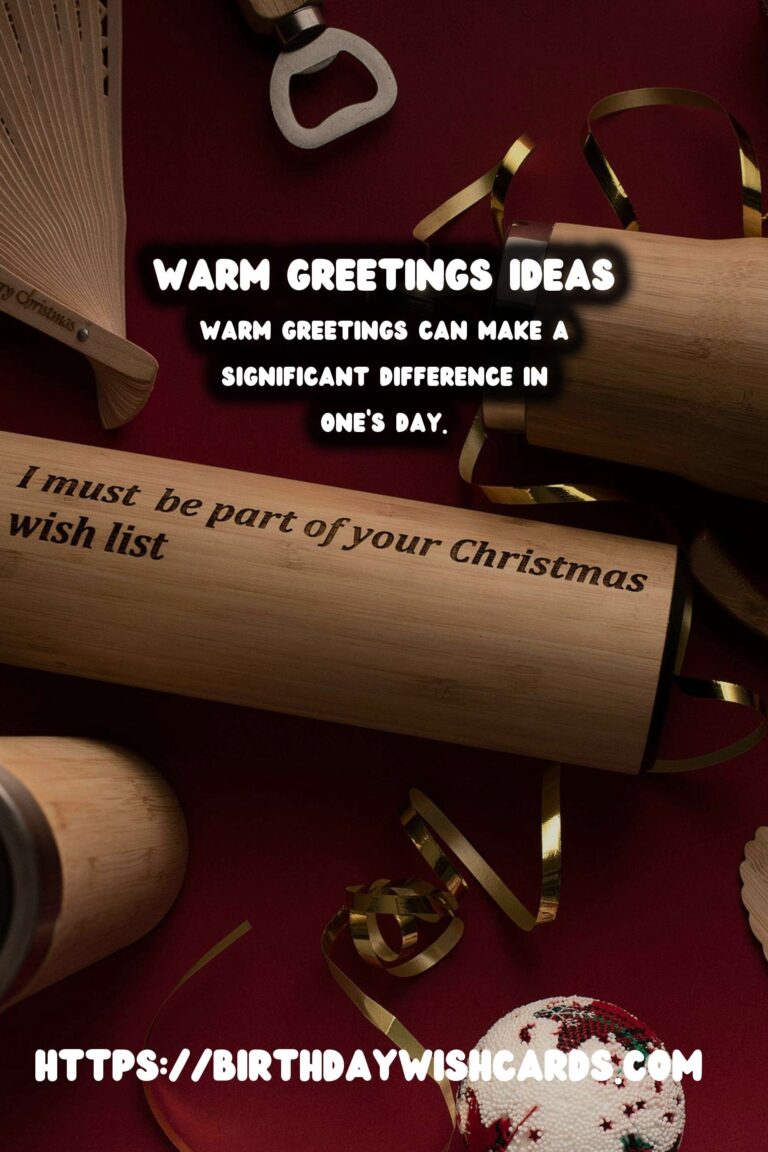 10 Enriching Warm Greetings Ideas for Wishes & Greetings
