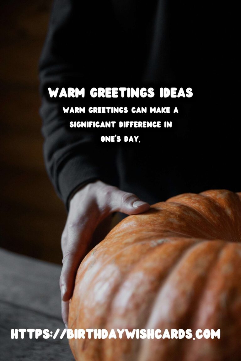 10 Enriching Warm Greetings Ideas for Wishes & Greetings