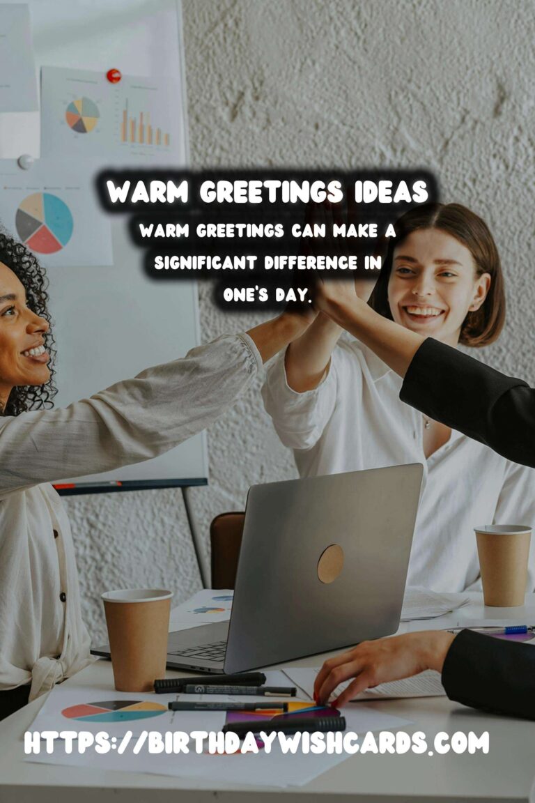 10 Enriching Warm Greetings Ideas for Wishes & Greetings