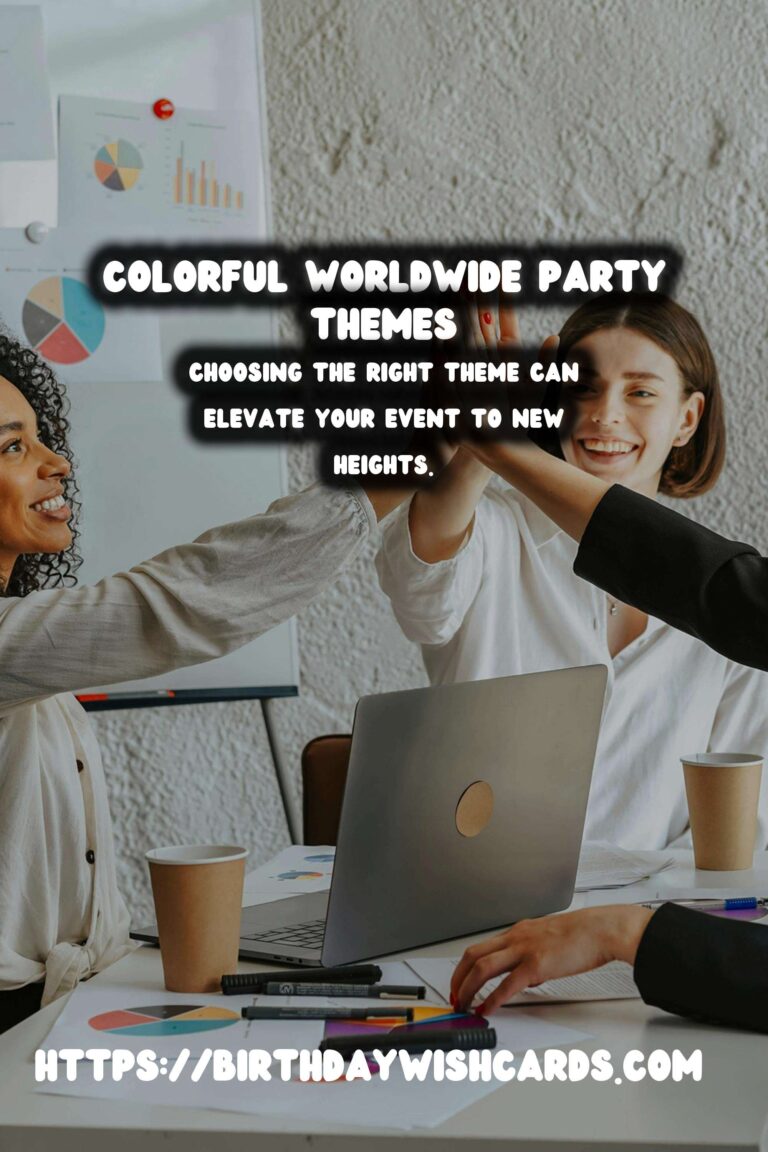 100 Colorful Worldwide Party Themes Ideas for Global Celebrations