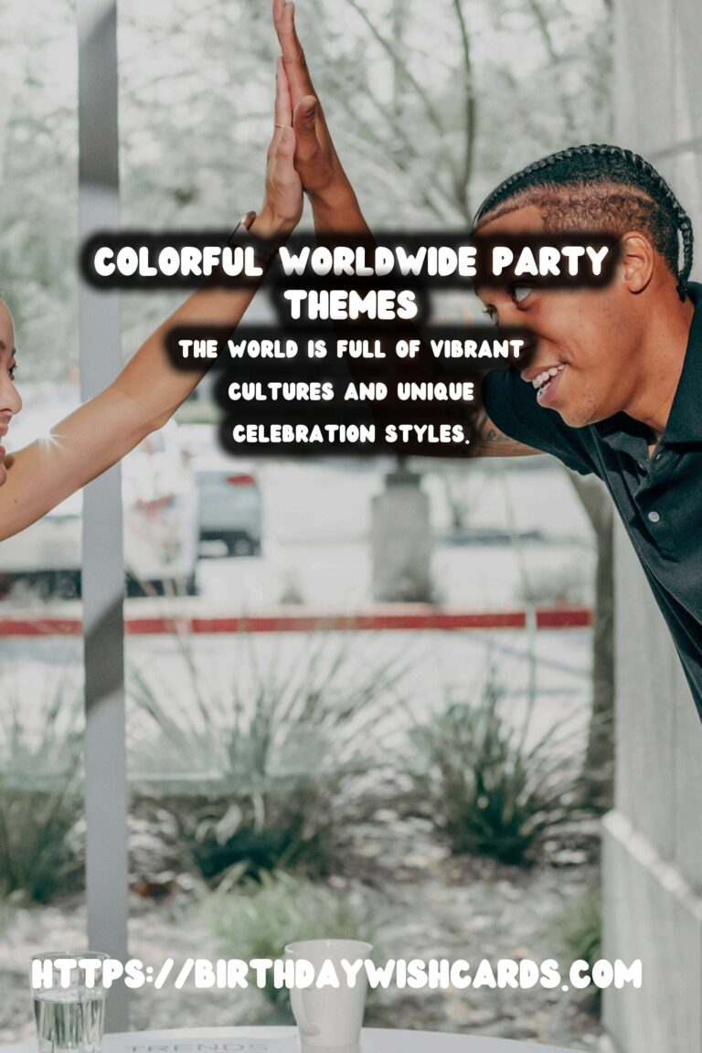 100 Colorful Worldwide Party Themes Ideas for Global Celebrations