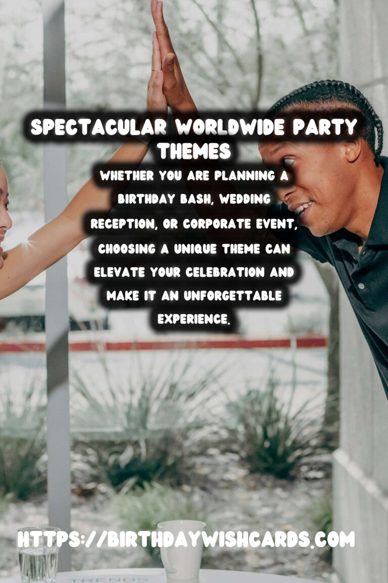 15 Dynamic Worldwide Party Themes Ideas for Global Celebrations
