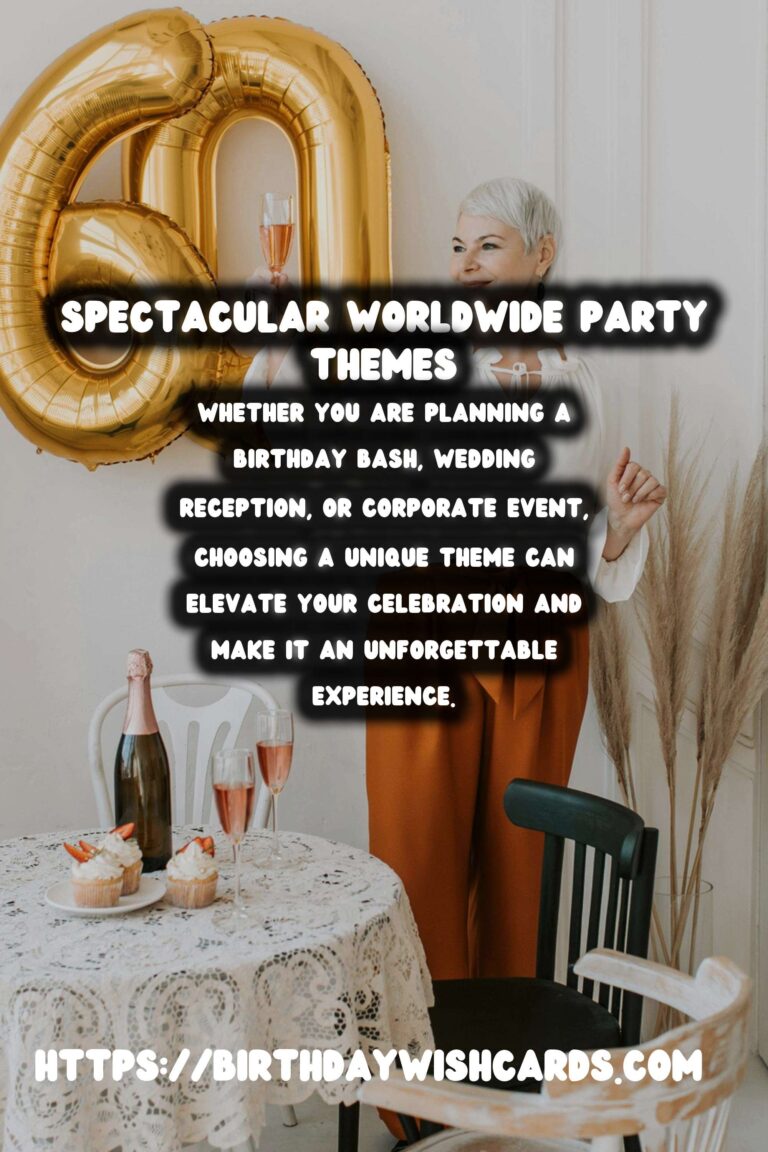 15 Dynamic Worldwide Party Themes Ideas for Global Celebrations