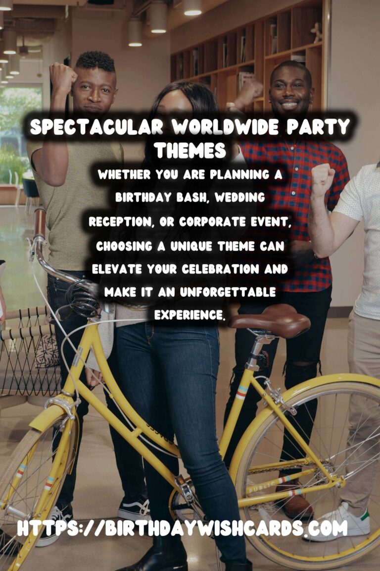 15 Dynamic Worldwide Party Themes Ideas for Global Celebrations