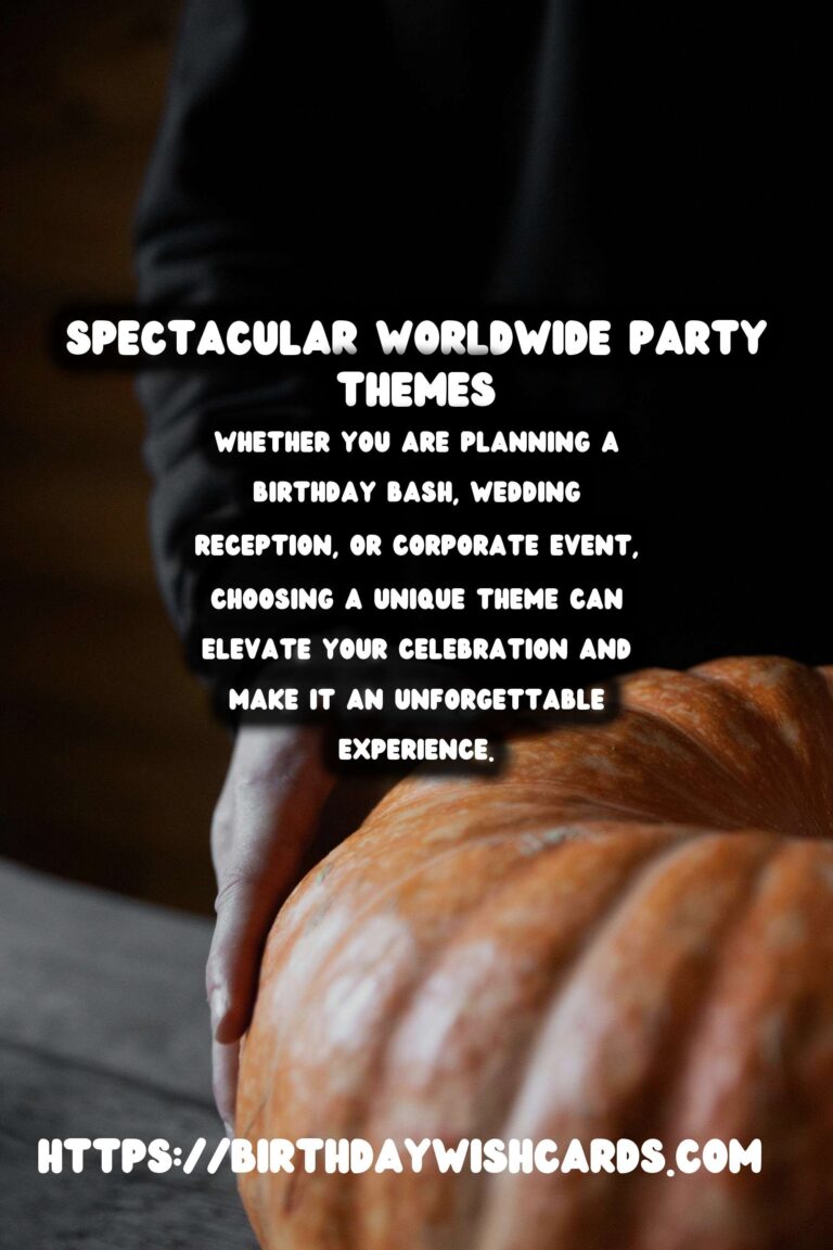 15 Dynamic Worldwide Party Themes Ideas for Global Celebrations